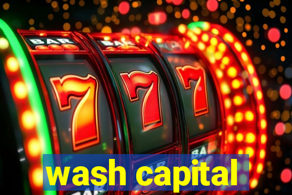 wash capital