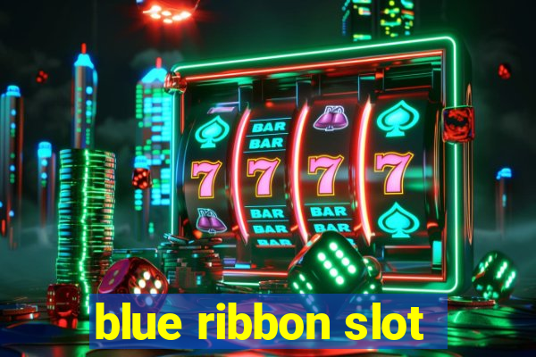 blue ribbon slot