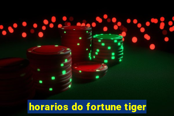 horarios do fortune tiger