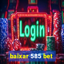 baixar 585 bet