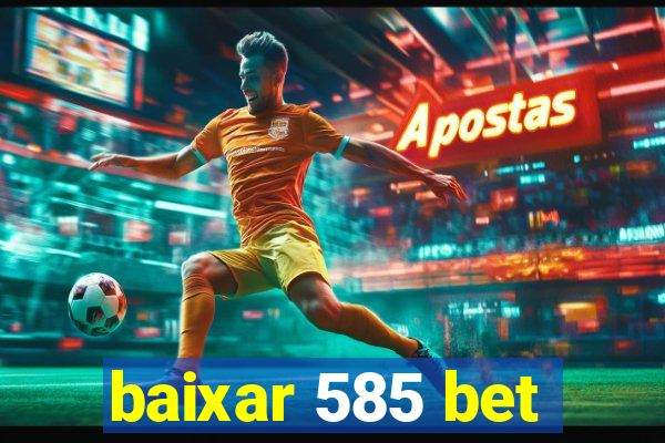 baixar 585 bet