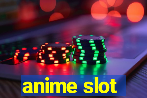 anime slot