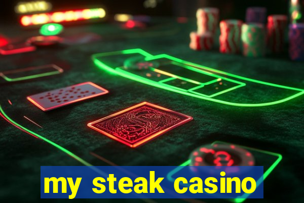 my steak casino