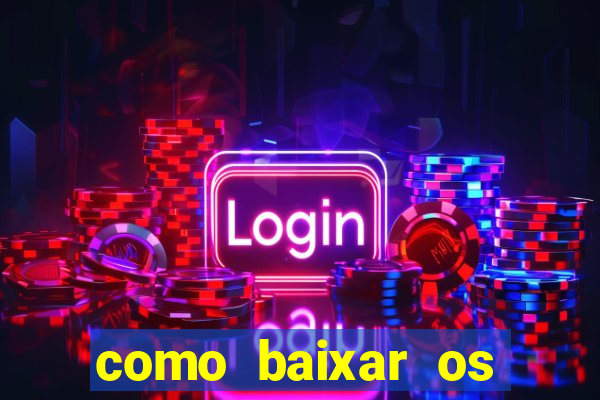 como baixar os jogos do windows 7