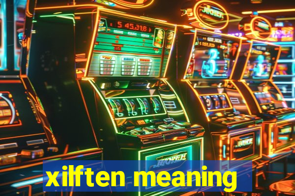 xilften meaning