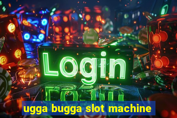 ugga bugga slot machine