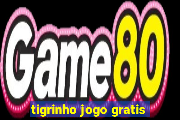 tigrinho jogo gratis