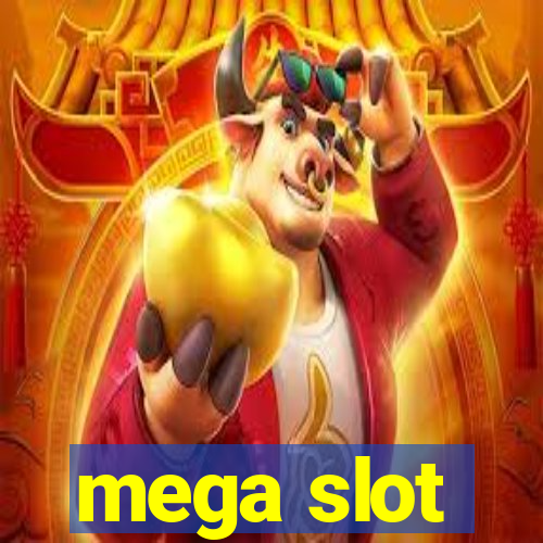 mega slot