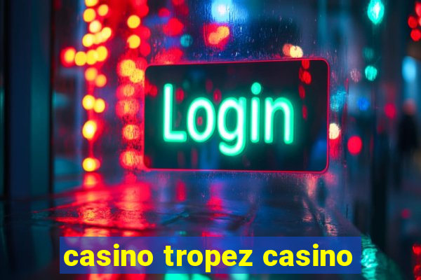 casino tropez casino