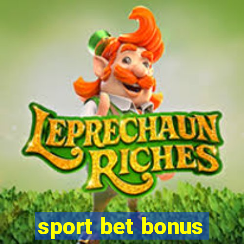 sport bet bonus