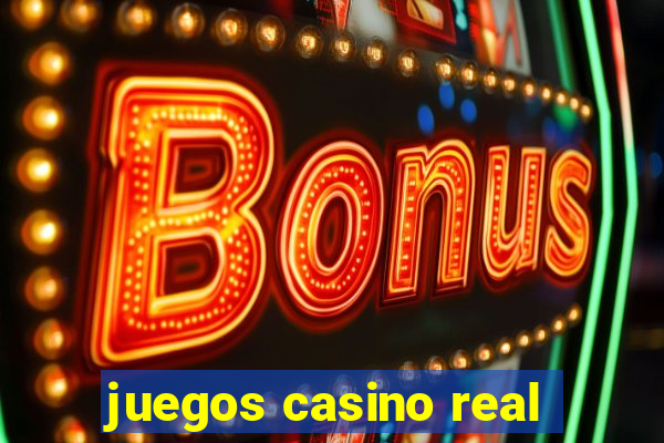 juegos casino real