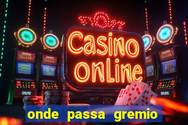 onde passa gremio x operario