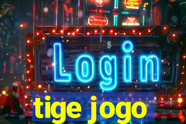 tige jogo