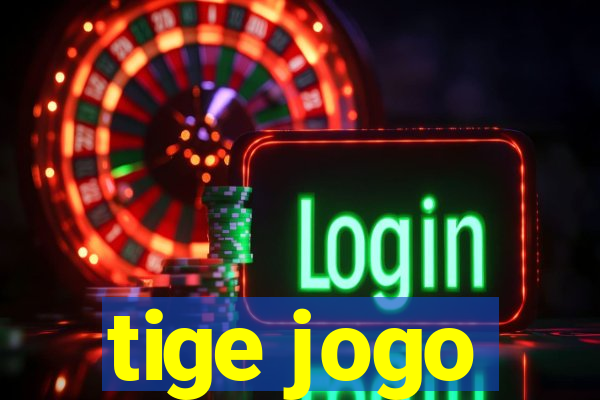 tige jogo