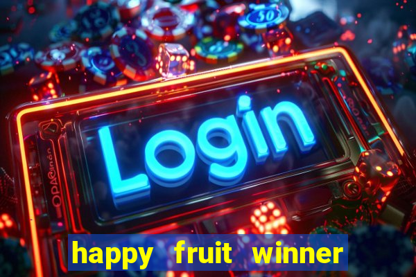 happy fruit winner ganha dinheiro