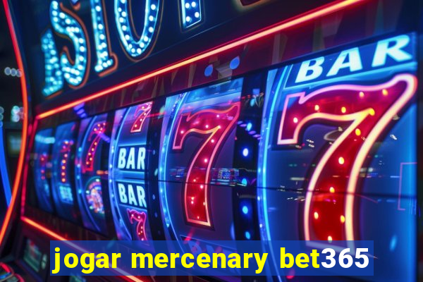 jogar mercenary bet365