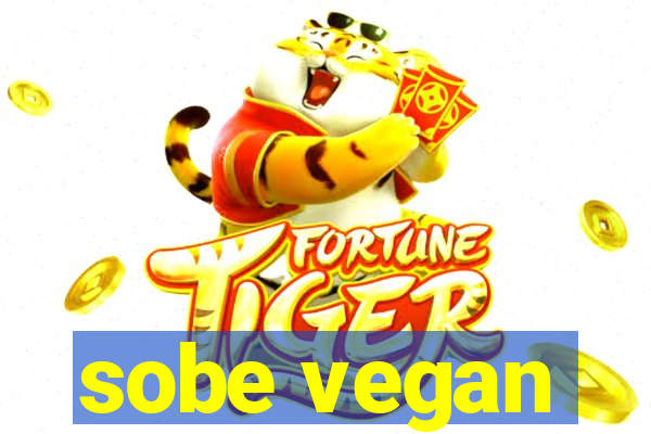 sobe vegan