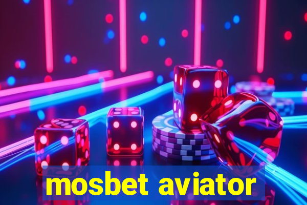 mosbet aviator