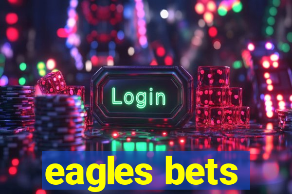 eagles bets