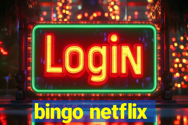 bingo netflix