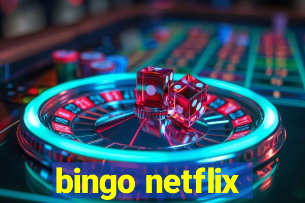 bingo netflix