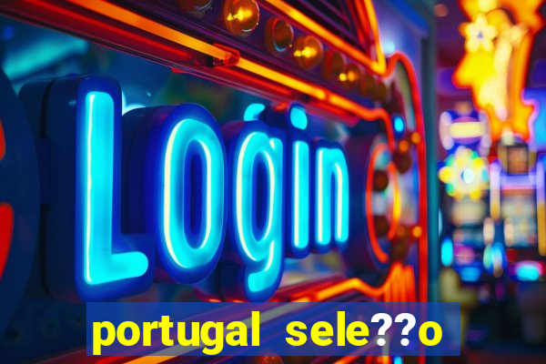 portugal sele??o onde assistir