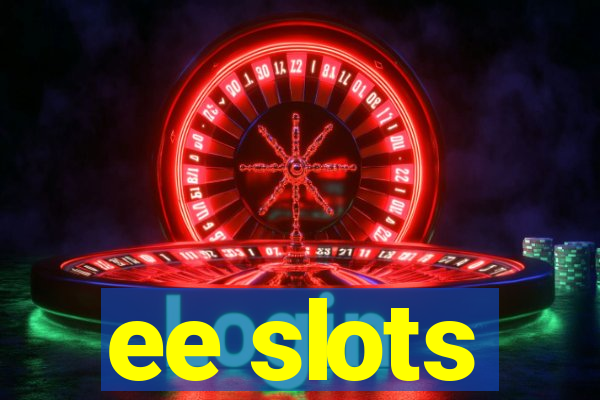 ee slots