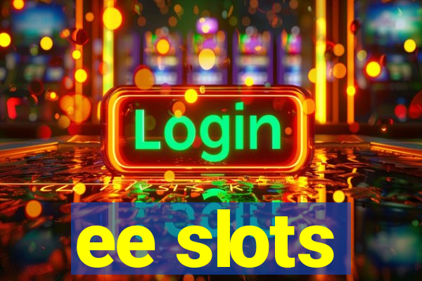 ee slots