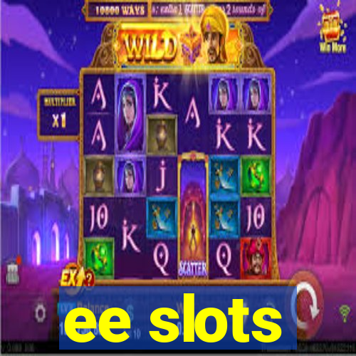 ee slots