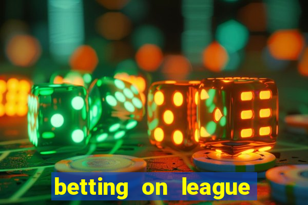 betting on league of legends