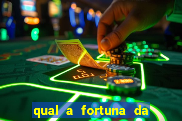 qual a fortuna da família real brasileira