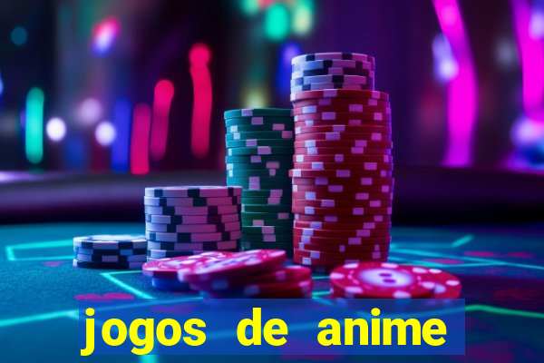 jogos de anime para android