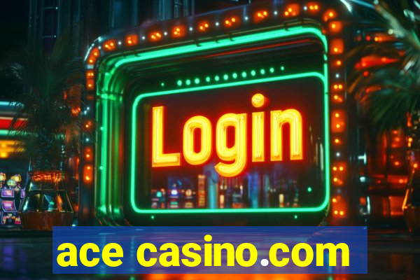 ace casino.com