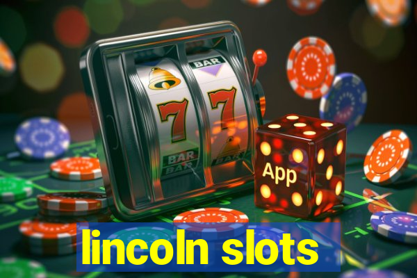 lincoln slots