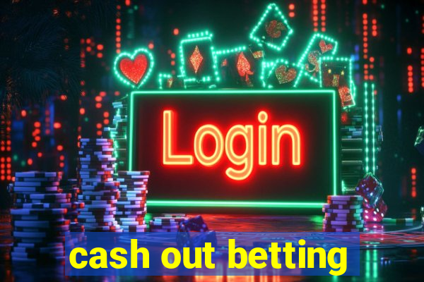 cash out betting