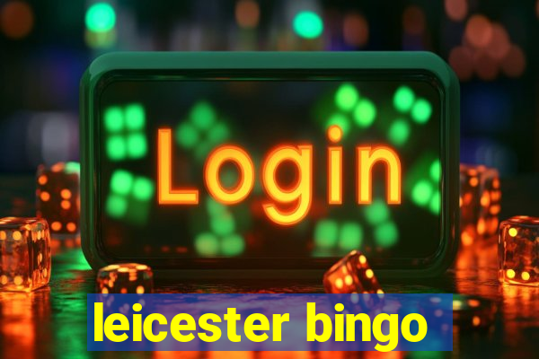 leicester bingo