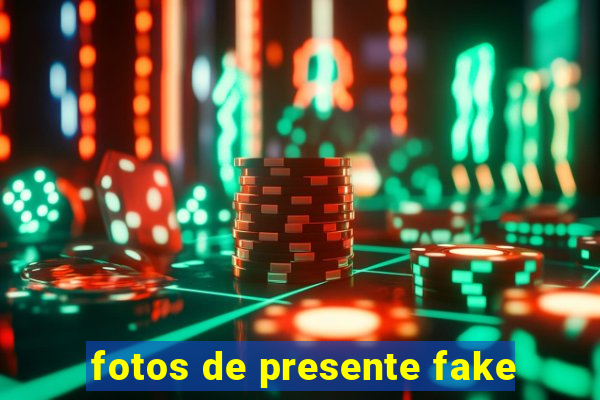 fotos de presente fake