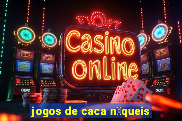 jogos de caca n铆queis