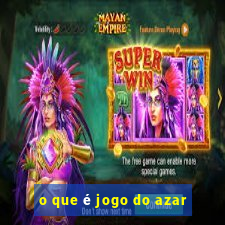 o que é jogo do azar