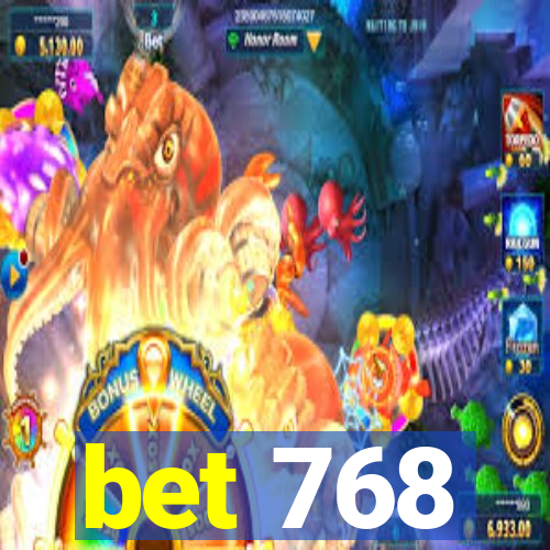 bet 768