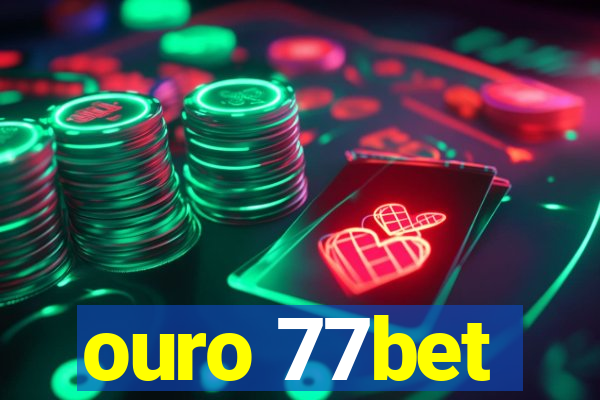 ouro 77bet