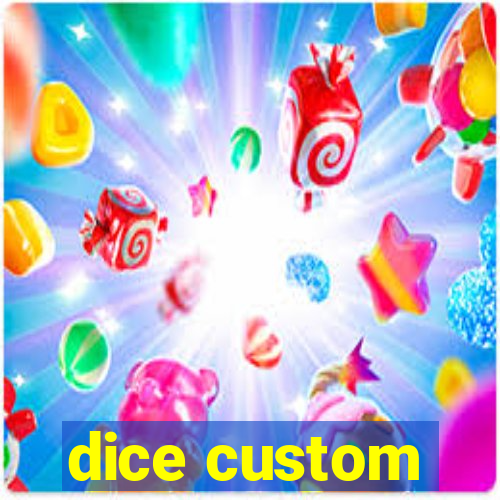 dice custom