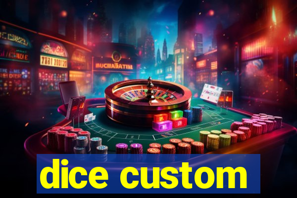 dice custom