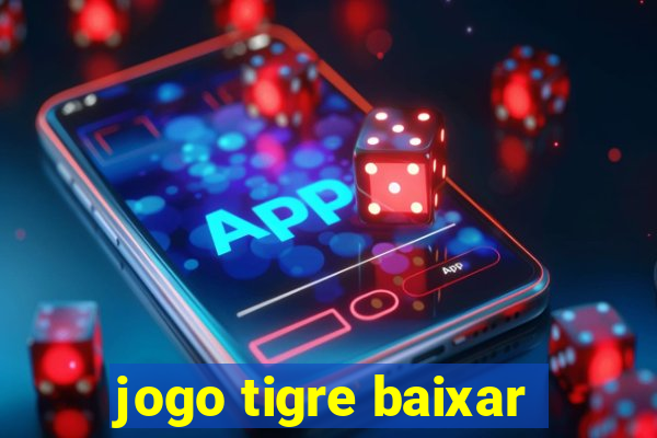 jogo tigre baixar