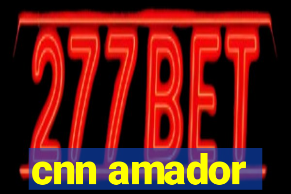 cnn amador