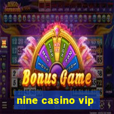 nine casino vip