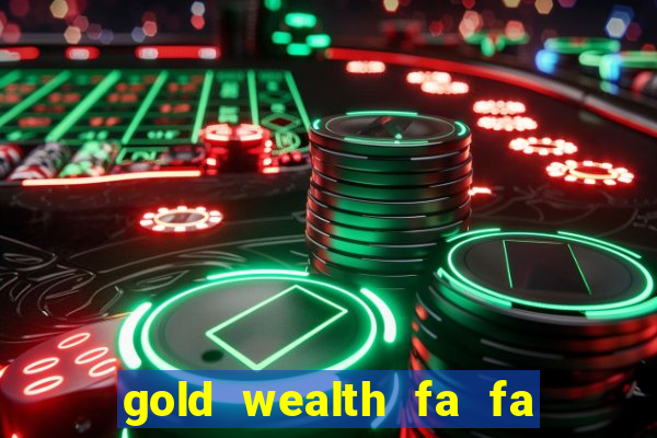 gold wealth fa fa fa domino