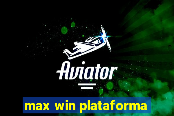 max win plataforma