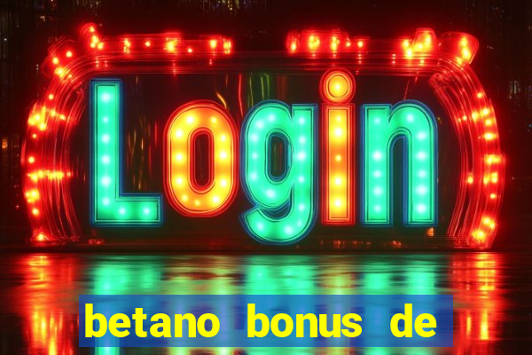 betano bonus de boas vindas