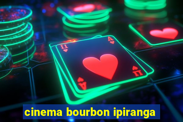 cinema bourbon ipiranga